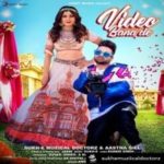 Video Bana De song download pagalworld